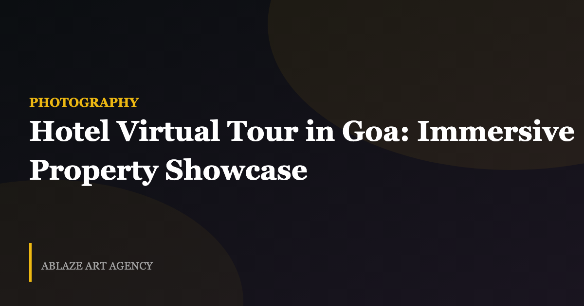 Virtual Tours for Hotels: The Complete Goa Guide
