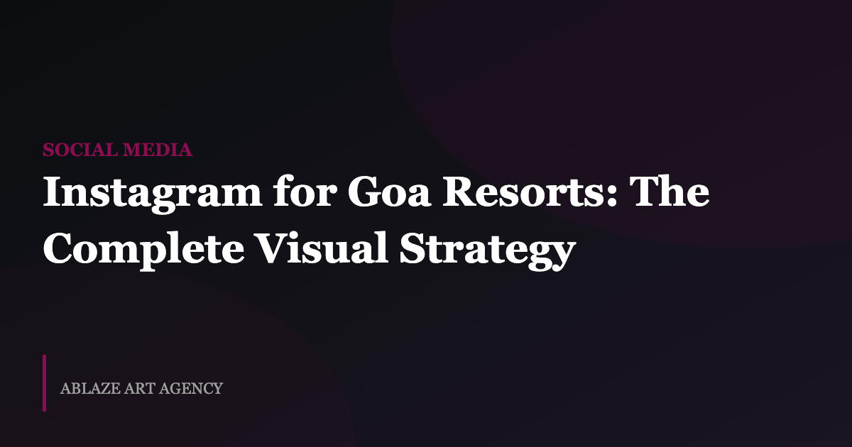 Instagram Strategy for Goa Resorts: 30-Day Content Plan